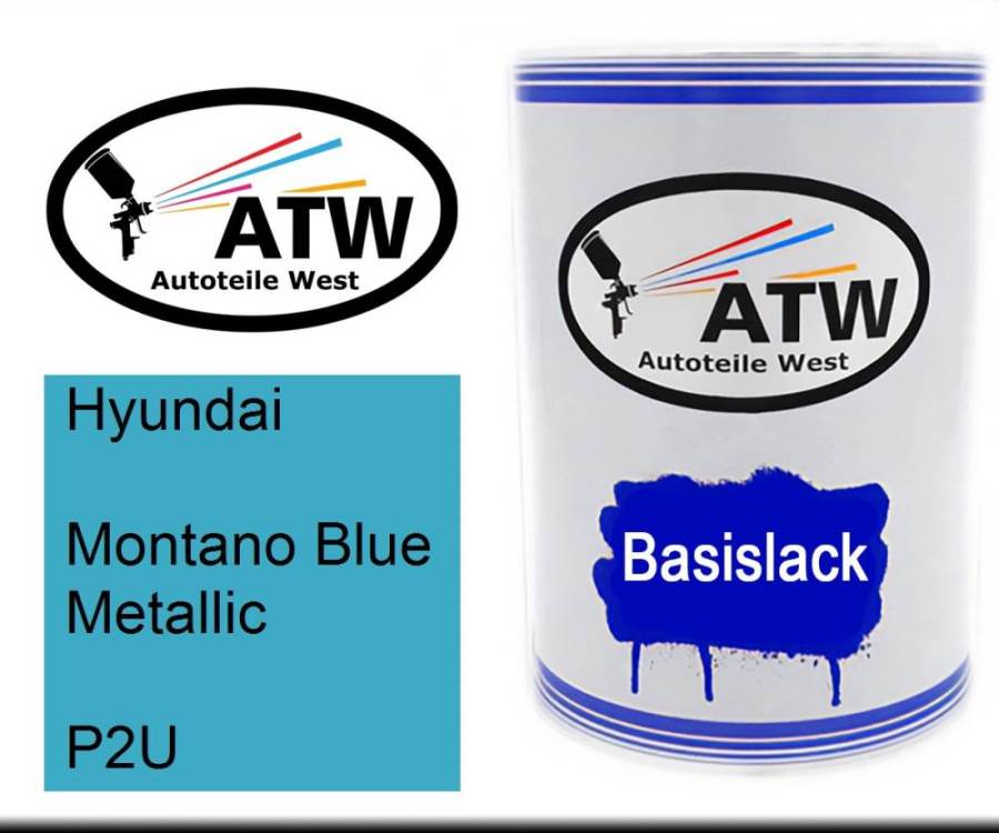 Hyundai, Montano Blue Metallic, P2U: 500ml Lackdose, von ATW Autoteile West.